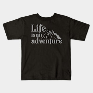 Life is an adventure Kids T-Shirt